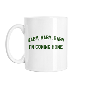 I'm Coming Home Coffee Mug